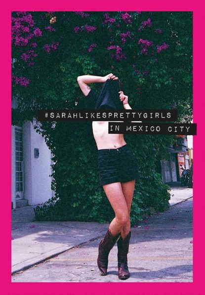 Sarahlikesprettygirls: In Mexico City, Sarah Zak - Paperback - 9783949070266