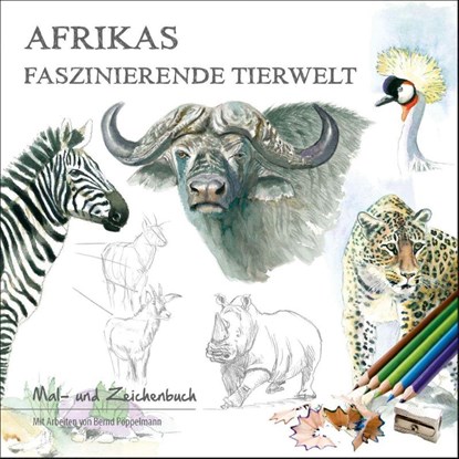 Afrikas faszinierende Tierwelt, Bernd Pöppelmann - Gebonden - 9783949076138