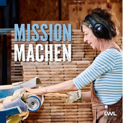 Mission machen, Landschaftsverband Westfalen-Lippe (LWL) LWL-Medienzentrum für Westfalen - Gebonden - 9783949076336