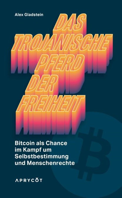 Das Trojanische Pferd der Freiheit, Alex Gladstein - Gebonden - 9783949098390