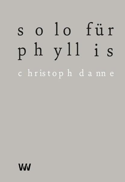 Solo für Phyllis, Christoph Danne - Paperback - 9783949168048