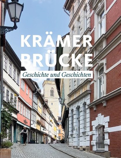 KRÄMERBRÜCKE, Rotary Club Erfurt - Gebonden - 9783949178276