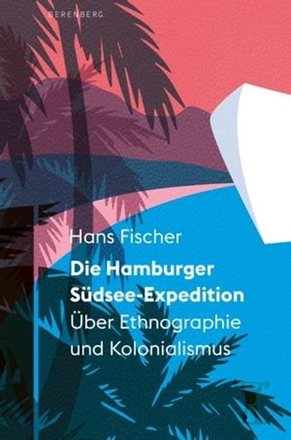 Die Hamburger Südsee-Expedition, Hans Fischer - Ebook - 9783949203367