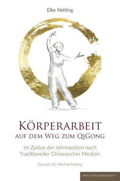 Körperarbeit auf dem Weg zum Qi Gong, Elke Nelting - Paperback - 9783949217036