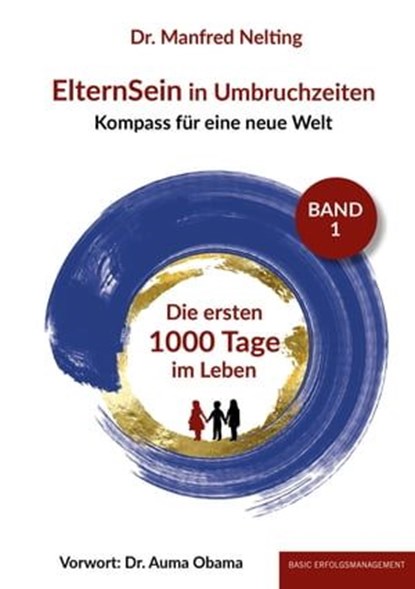 ElternSein in Umbruchzeiten Band 1, Dr. Manfred Nelting - Ebook - 9783949217418