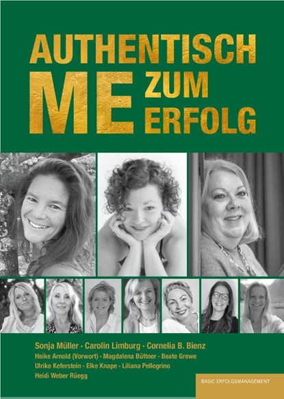 AUTHENTISCH ME ZUM ERFOLG, Cornelia B. Bienz ; Carolin Limburg ; Sonja Müller ; Magdalena Büttner - Paperback - 9783949217449