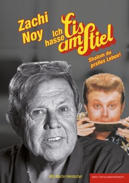 ich hasse Eis am Stiel, Zachi Noy ; Martin Hentschel - Ebook - 9783949217555