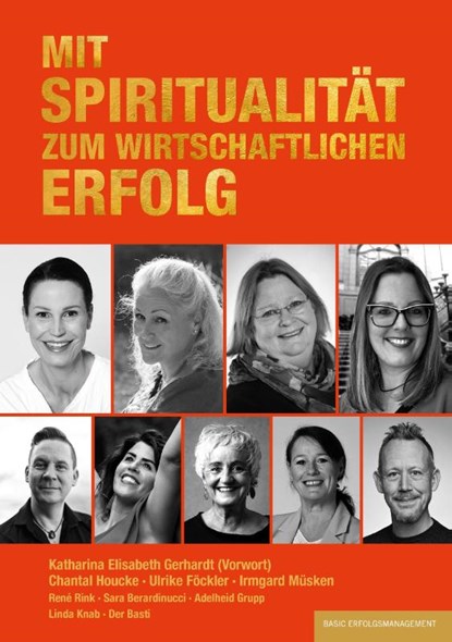 Mit Spiritualität zum wirtschaftlichen Erfolg, Katharina Elisabeth Gerhardt ; Chantal Houcke ; Ulrike Föckler ; Irmgard Müsken - Paperback - 9783949217647