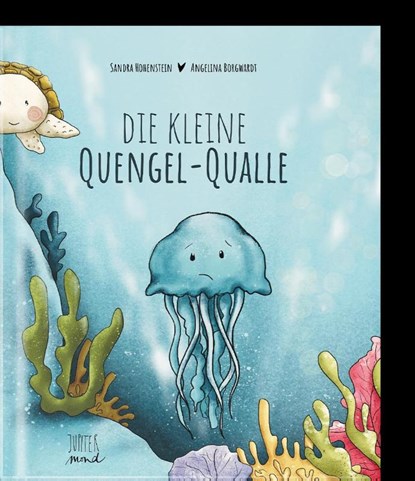 Die kleine Quengel-Qualle, Sandra Hohenstein - Gebonden - 9783949239199