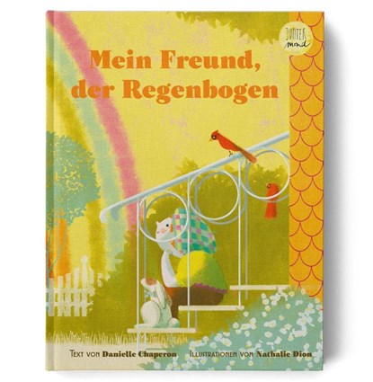 Mein Freund, der Regenbogen, Danielle Chaperon - Gebonden - 9783949239342