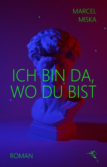Ich bin da, wo du bist, Marcel Miska - Paperback - 9783949260094
