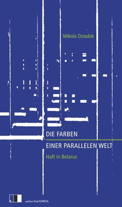 Die Farben einer parallelen Welt, Mikola Dziadok ; Christian Ganzer - Ebook - 9783949262159
