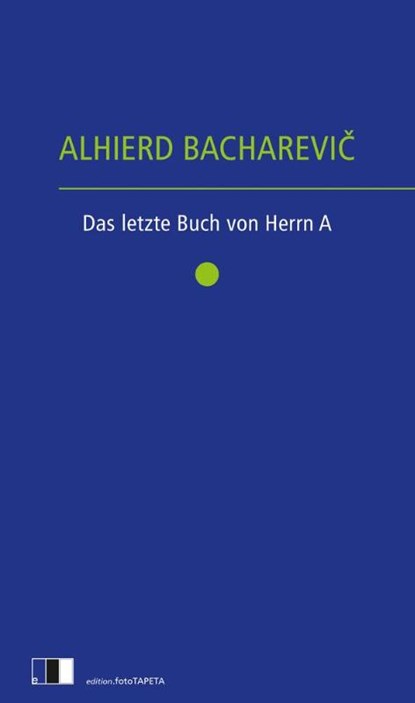 Das letzte Buch von Herrn A., Alhierd Bacharevic - Gebonden - 9783949262234