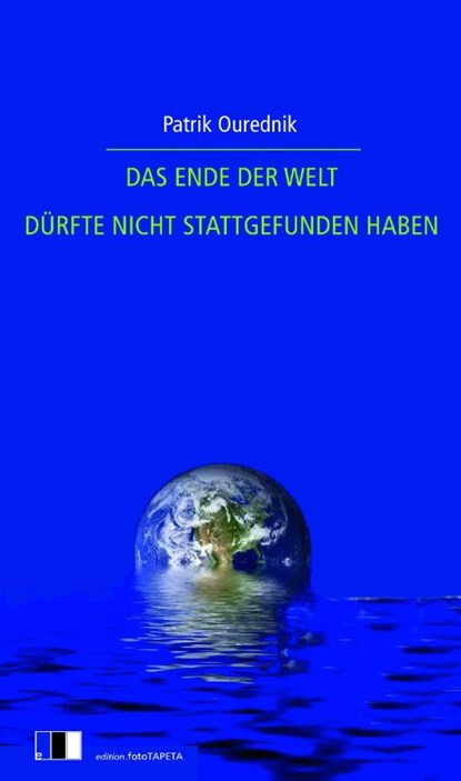 DAS ENDE DER WELT DÜRFTE NICHT STATTGEFUNDEN HABEN, Patrik Ourednik - Paperback - 9783949262333