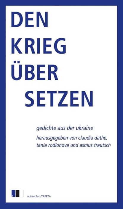 Den Krieg übersetzen, Claudia Dathe ; Tanja Rodinova ; Asmus Trautsch - Paperback - 9783949262432