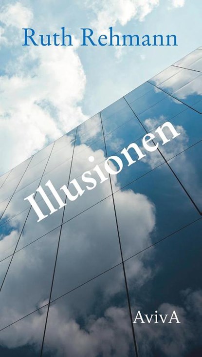 Illusionen, Ruth Rehmann - Gebonden - 9783949302046