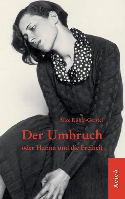 Der Umbruch oder Hanna und die Freiheit, Alice Rühle-Gerstel - Gebonden - 9783949302114
