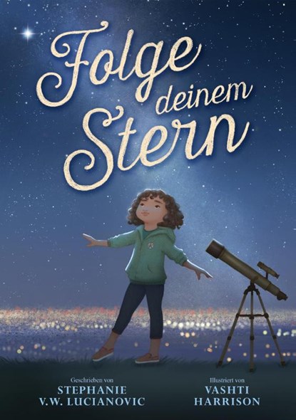 Folge deinem Stern, Stephanie V. W. Lucianovic - Gebonden - 9783949315060
