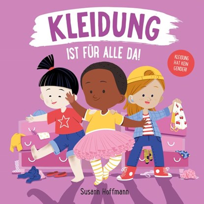 Kleidung ist für alle da!, Susann Hoffmann - Gebonden - 9783949315084