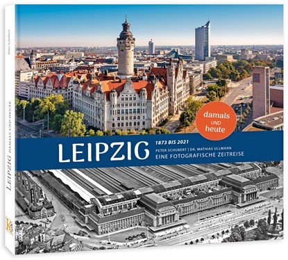 Leipzig damals und heute 2. Auflage, Ullmann Mathias - Gebonden - 9783949339196