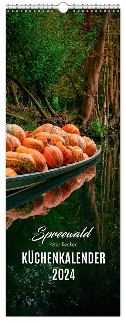 Küchenkalender Spreewald 2024, Peter Becker - Paperback - 9783949339905