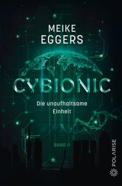 Cybionic – Die unaufhaltsame Einheit, Meike Eggers - Ebook - 9783949345067