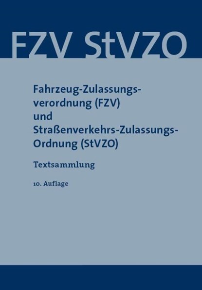 Fahrzeug-Zulassungsverordnung (FZV) und Straßenverkehrs-Zulassungsordnung (StVZO), niet bekend - Paperback - 9783949409431