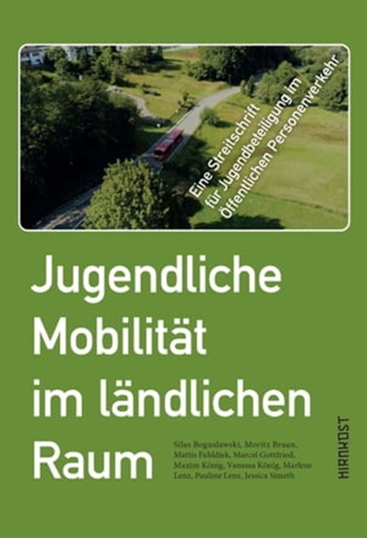 Jugendliche Mobilität im ländlichen Raum, Silas Boguslawski ; Marcel Gottfried ; Maxim König ; Vanessa König ; Marlene Lenz ; Pauline Lenz ; Jessica Simeth ; Moritz Braun - Ebook - 9783949452048