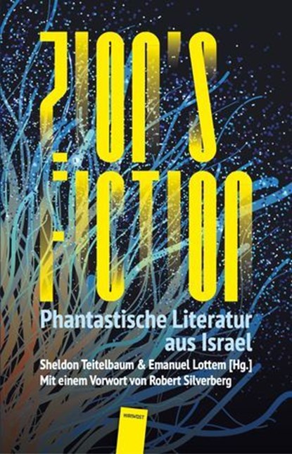 Zion's Fiction, Lavie Tidhar ; Gail Hareven ; Keren Landsman ; Guy Hasson ; Nava Semel ; Nir Yaniv ; Rotem Baruchin ; Mordechai Sasson ; Elana Gomel ; Pesakh (Pavel) Amnuel ; Yael Furman ; Gur Shomron ; Nitay Peretz ; Shimon Adaf - Ebook - 9783949452970