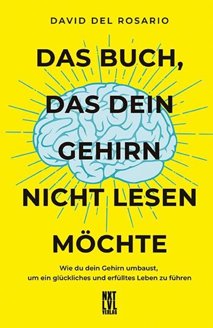 Das Buch, das dein Gehirn nicht lesen möchte, David del Rosario - Gebonden - 9783949458378