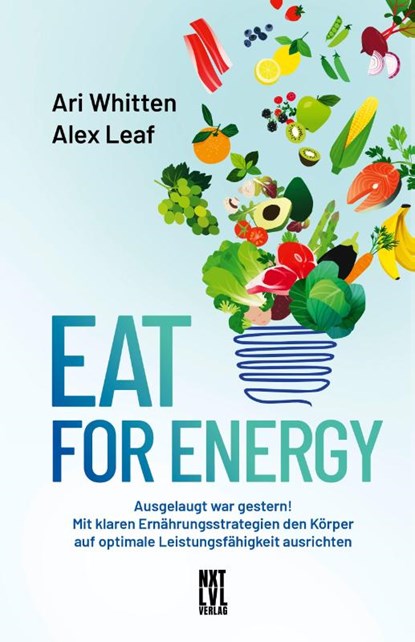 Eat for Energy, Ari Whitten ; Alex Leaf - Gebonden - 9783949458576
