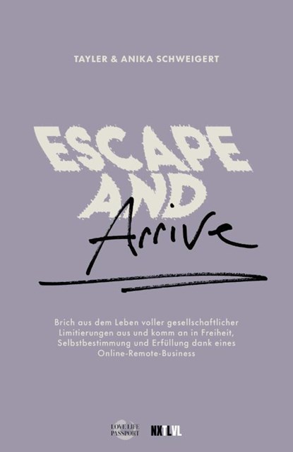 Escape and Arrive, Tayler Schweigert ; Anika Schweigert - Paperback - 9783949458880