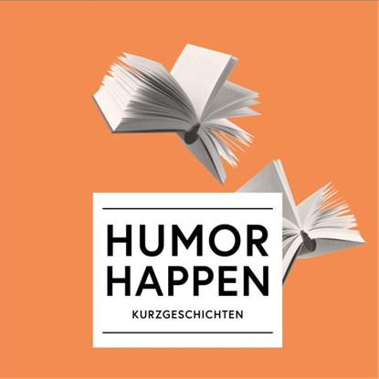 Humor Happen, Katrin Seddig ; Veit Sprenger ; Herbert Hindringer - Paperback - 9783949512476