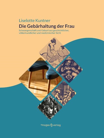 Die Gebärhaltung der Frau, Liselotte Kuntner - Gebonden - 9783949537028