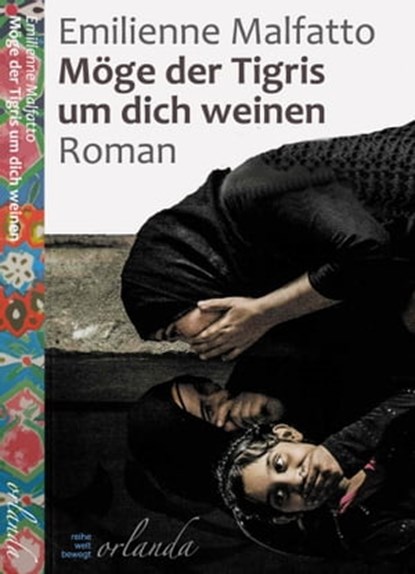 Möge der Tigris um dich weinen, Emilienne Malfatto - Ebook - 9783949545313