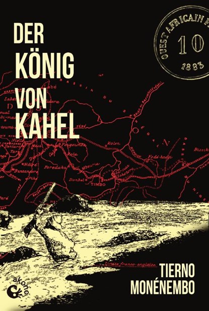 Der König von Kahel, Tierno Monénembo - Paperback - 9783949554124