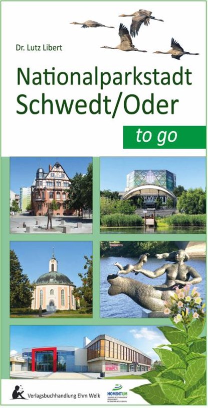 Nationalparkstadt Schwedt/Oder to go, MomentUm e. V. ; Verlagsbuchhandlung Ehm Welk - Gebonden - 9783949557101
