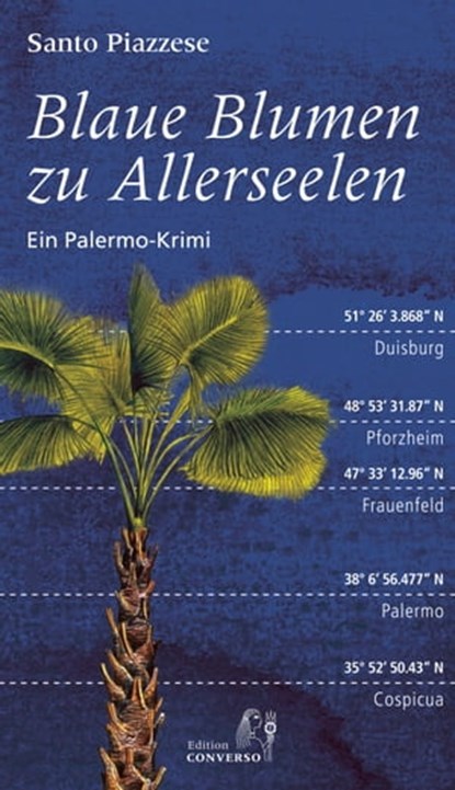 Blaue Blumen zu Allerseelen, Santo Piazzese - Ebook - 9783949558009