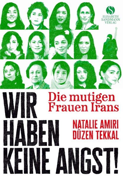 Die mutigen Frauen Irans, Natalie Amiri ; Düzen Tekkal - Gebonden - 9783949582202