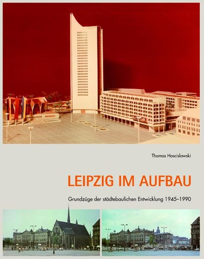 Leipzig im Aufbau, Thomas Hoscislawski - Gebonden - 9783949586071
