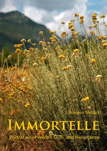 Immortelle, Andrea Nabert - Gebonden - 9783949586101