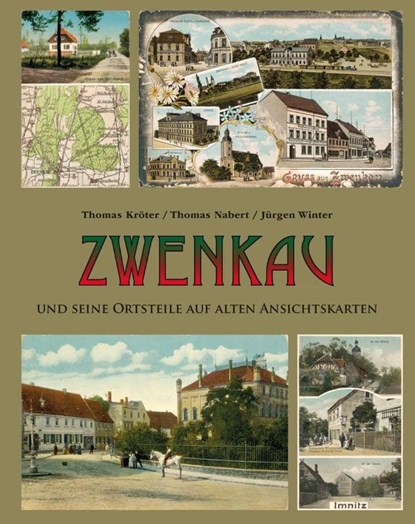Zwenkau und seine Ortsteile auf alten Ansichtskarten, Thomas Nabert ; Thomas Kröter ; Jürgen Winter - Gebonden - 9783949586156