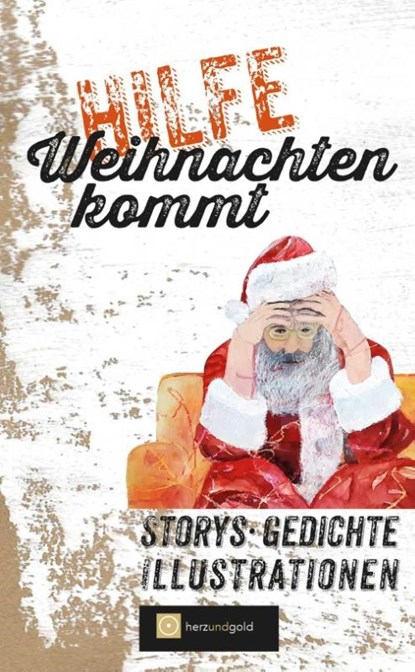 Hilfe, Weihnachten kommt!, Herzundgold - Paperback - 9783949656149