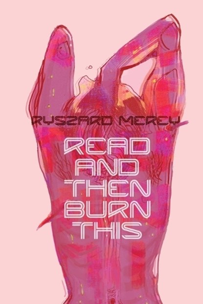 Read and Then Burn This, Ryszard Merey - Paperback - 9783949666254