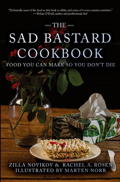 The Sad Bastard Cookbook, Zilla Novikov ; Rachel A Rosen - Paperback - 9783949666308