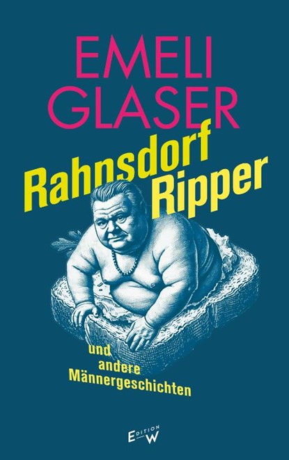 Rahnsdorf Ripper und andere Männergeschichten, Emeli Glaser - Gebonden - 9783949671210