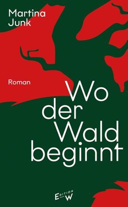 Wo der Wald beginnt, Martina Junk - Ebook - 9783949671623