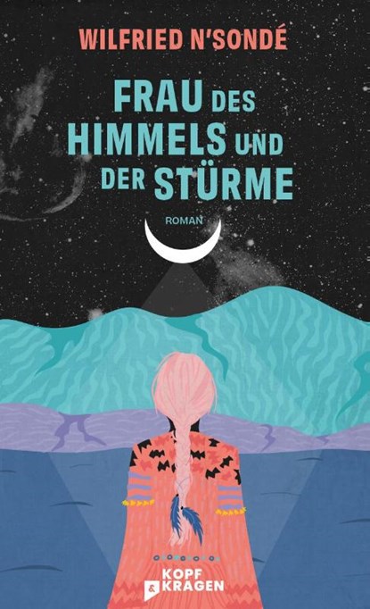 Frau des Himmels und der Stürme, Wilfried N'Sondé - Gebonden - 9783949729102