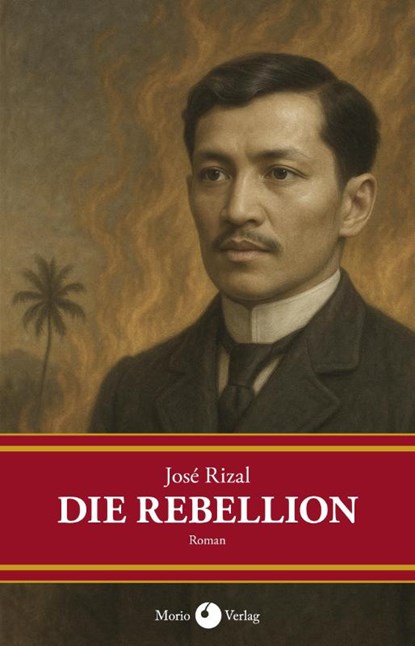 Die Rebellion, José Rizal - Gebonden - 9783949749216