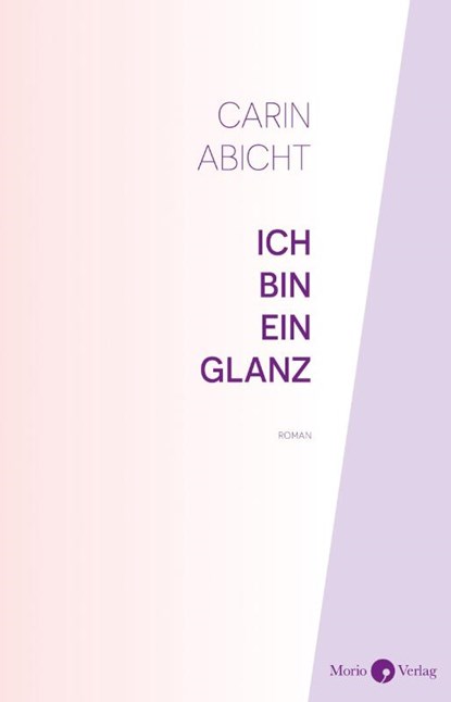Ich bin ein Glanz, Carin Abicht - Paperback - 9783949749278
